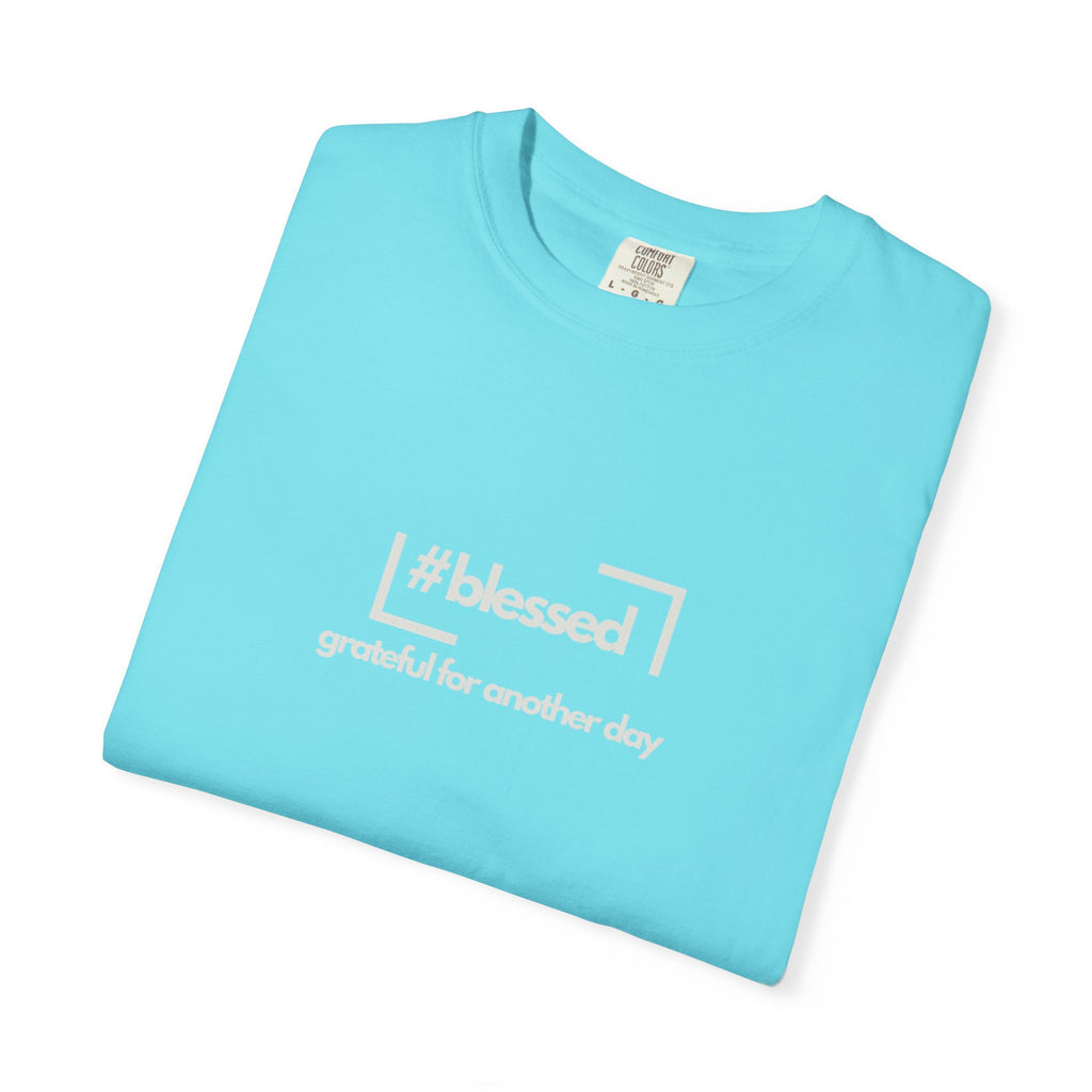 Blessed Hashtag T-Shirt — "#blessed grateful for another day" Casual Graphic Tee