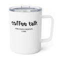 Coffee Talk Humorous Coffee Quote, 10oz Insulated Coffee Mug