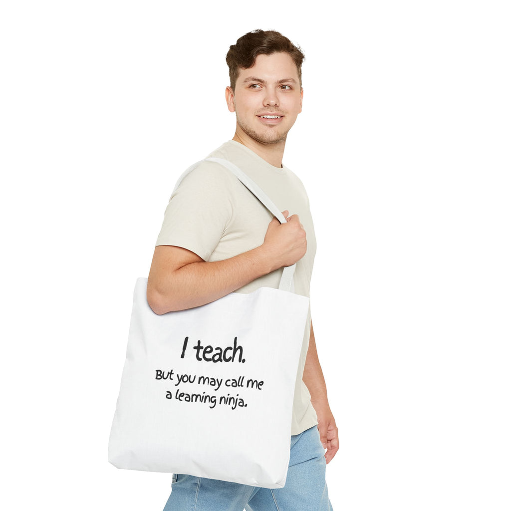 Teacher Tote Bag - "I teach. But you may call me a learning ninja."