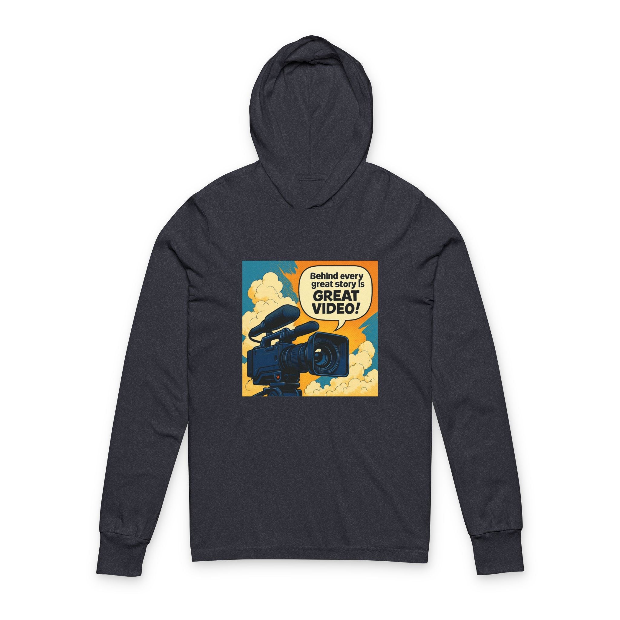 "Behind Every Great Story is Great Vidoe"Graphic Hooded Long Sleeve Tee