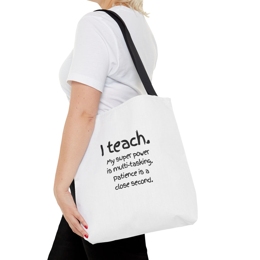 Teacher Tote Bag - "I Teach. My Super Power is Multi-Tasking" Gift