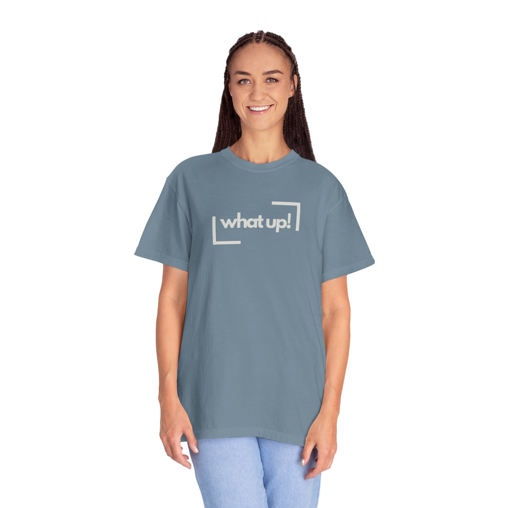 What Up! Tee — Casual Graphic T-Shirt with 'what up!' Front & Original Art Back