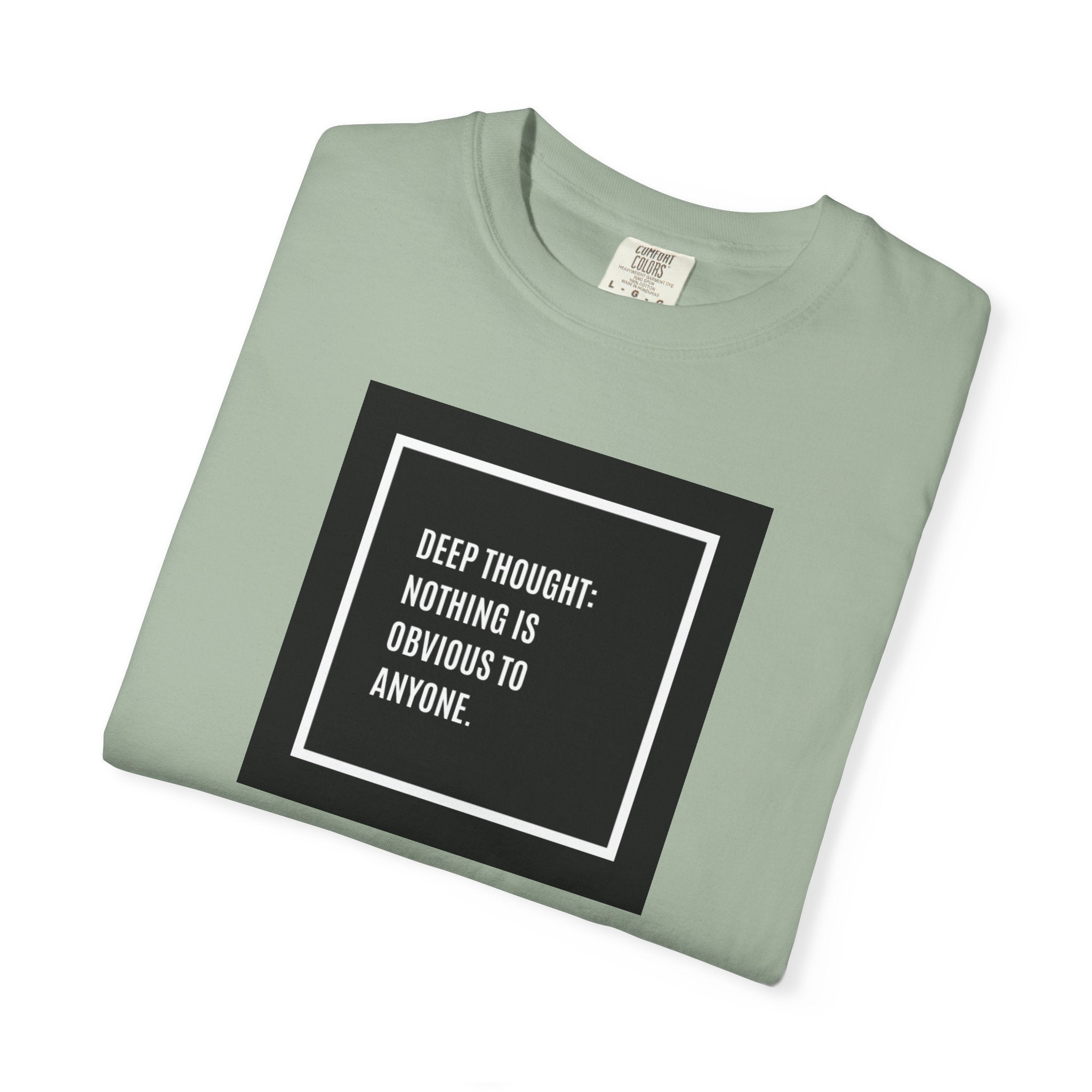 Deep Thought Quote T-Shirt — “Nothing Is Obvious to Anyone” Graphic Tee