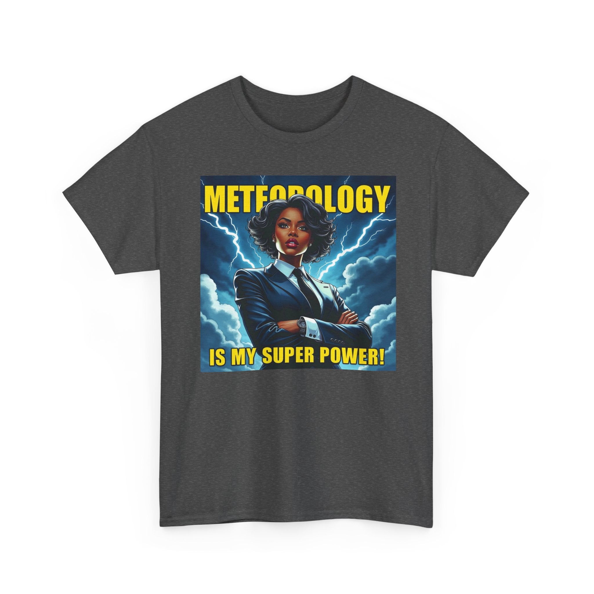Meteorology Is My Superpower Tee,  Meteorologist Gift, Geeky Graphic T-Shirt, Weather Lover Apparel