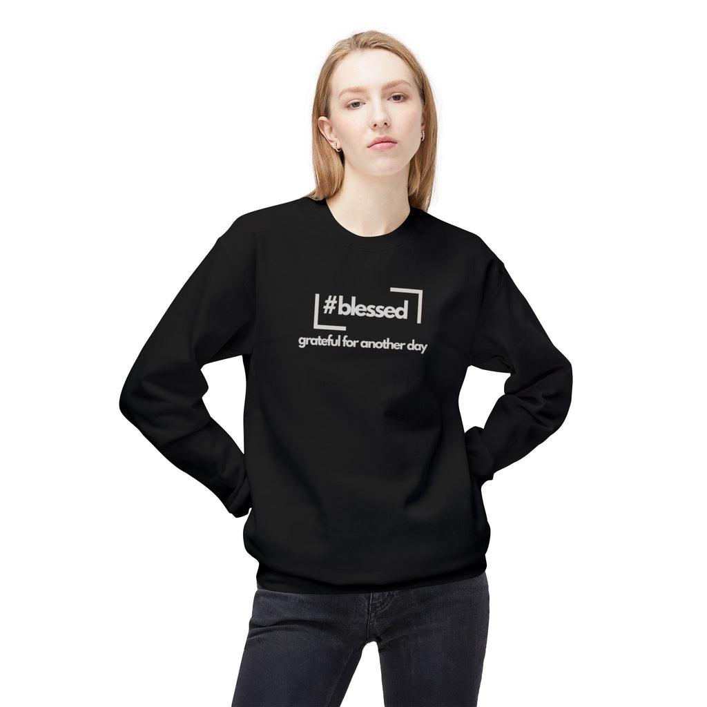 #blessed grateful for another day" Casual Fleece Pullover