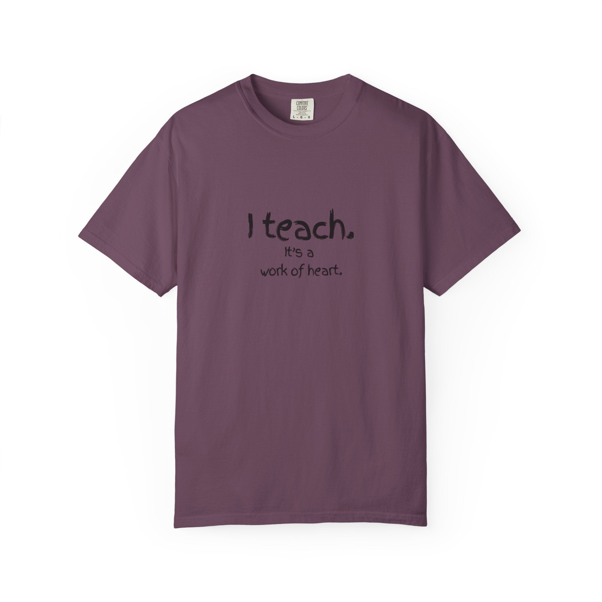 I Teach It's a Work of Heart T-Shirt — Teacher Appreciation Tee