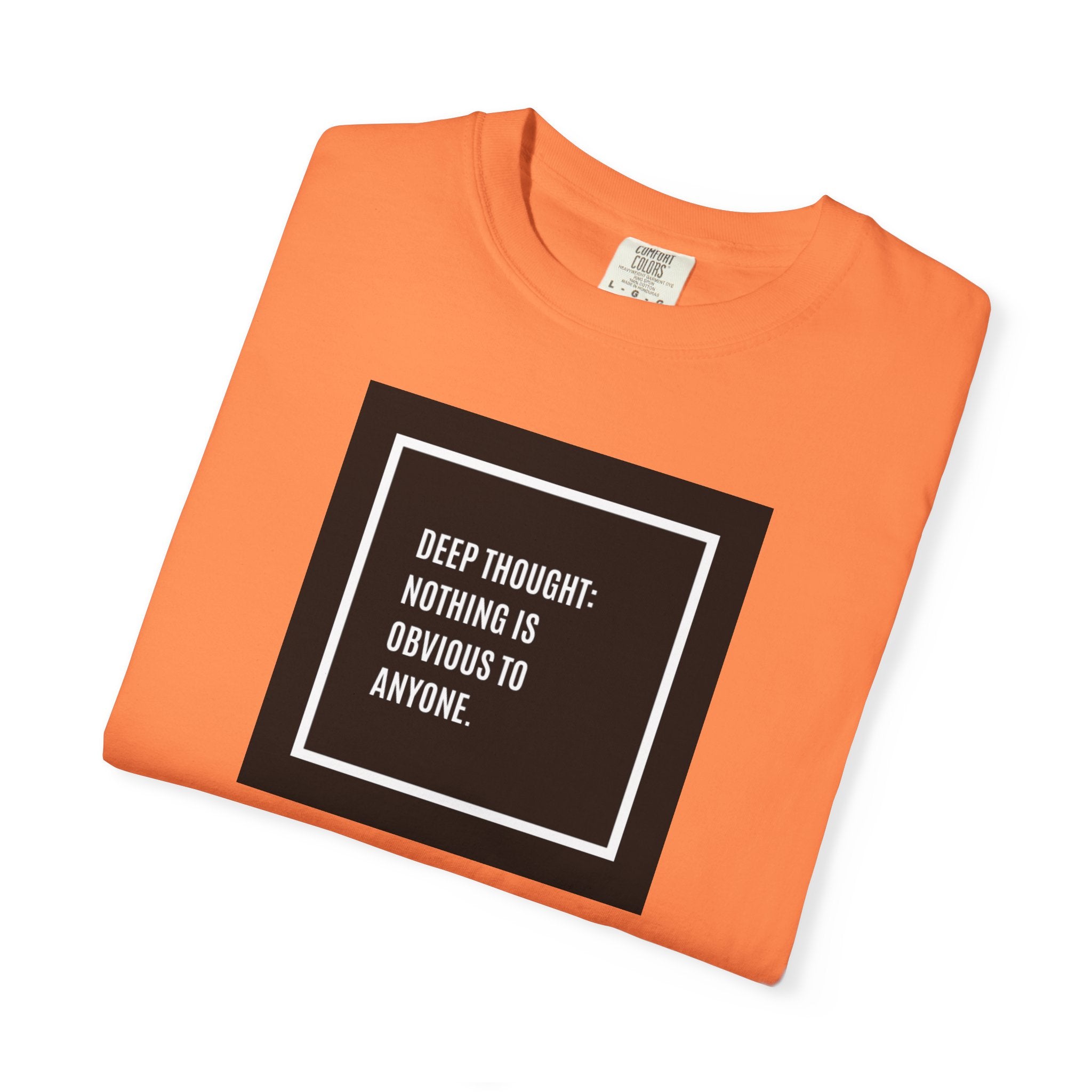 Deep Thought Quote T-Shirt — “Nothing Is Obvious to Anyone” Graphic Tee