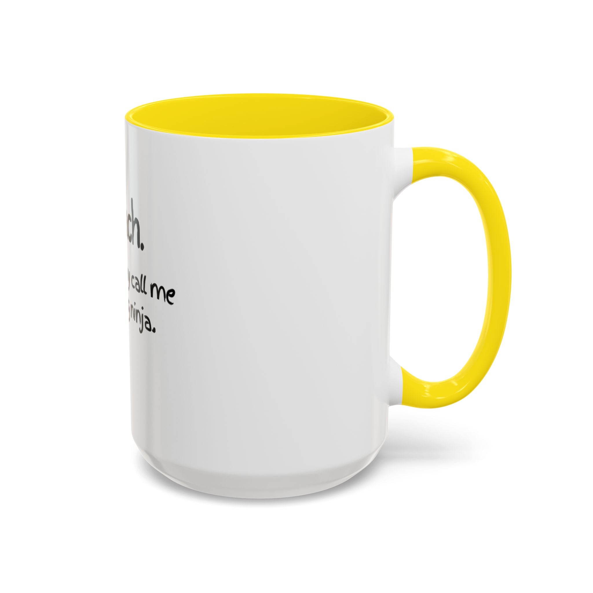 Teacher Coffee Mug — "I teach. But you may call me a learning ninja." Accent Mug
