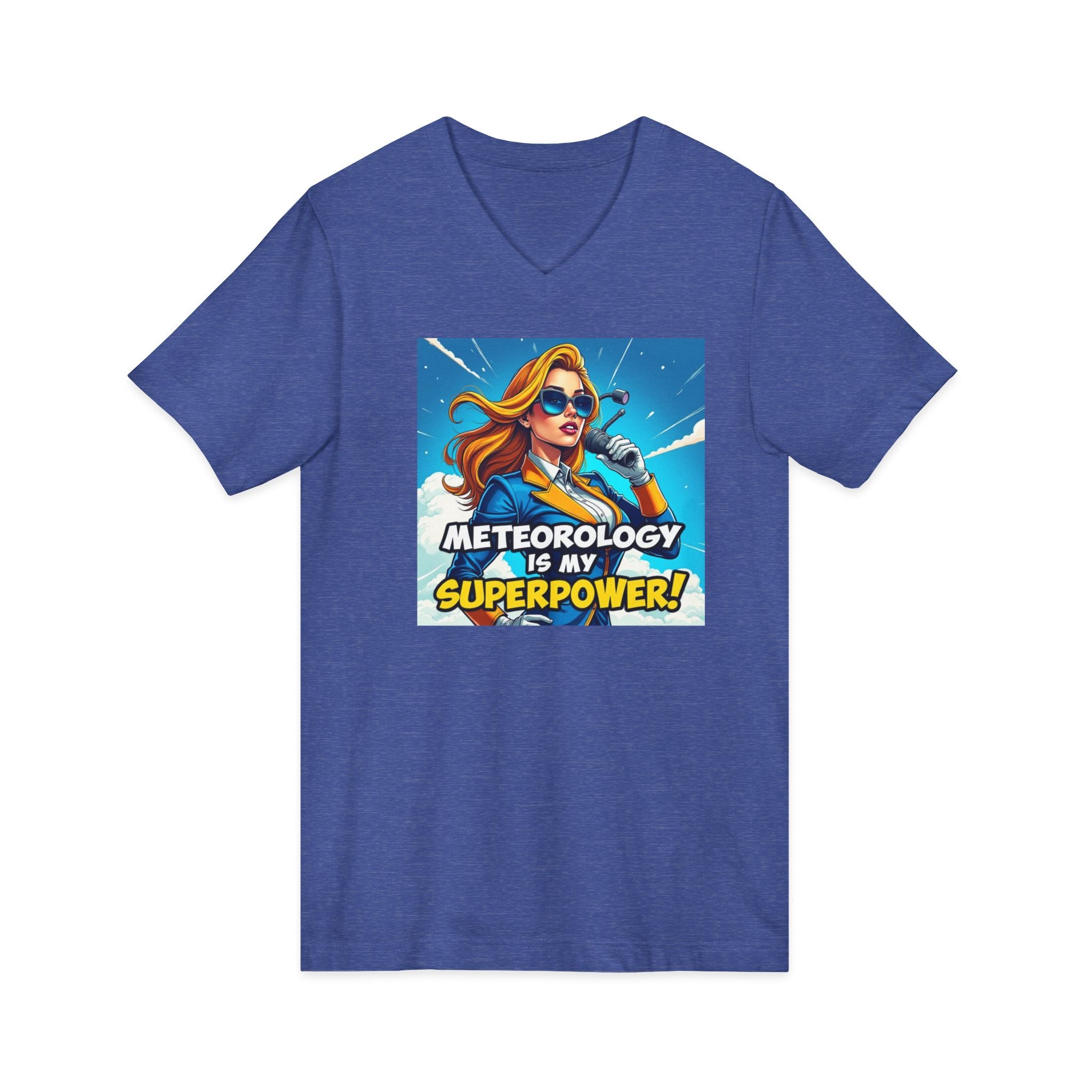 Meteorology Is My Superpower V-Neck Tee | Fun Meteorologist Gift, Weather Lover Apparel, Quirky Short Sleeve Shirt, Meteorologist Day Tee