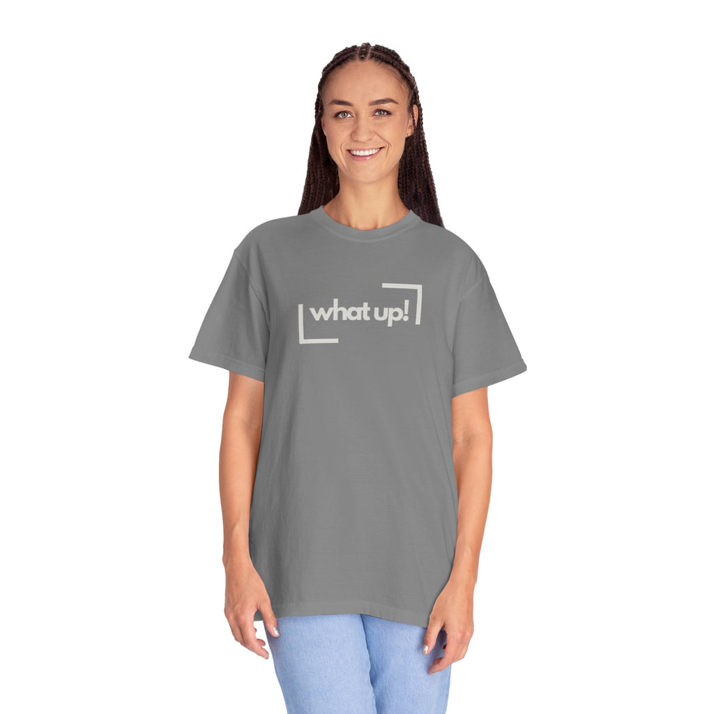 What Up! Tee — Casual Graphic T-Shirt with 'what up!' Front & Original Art Back