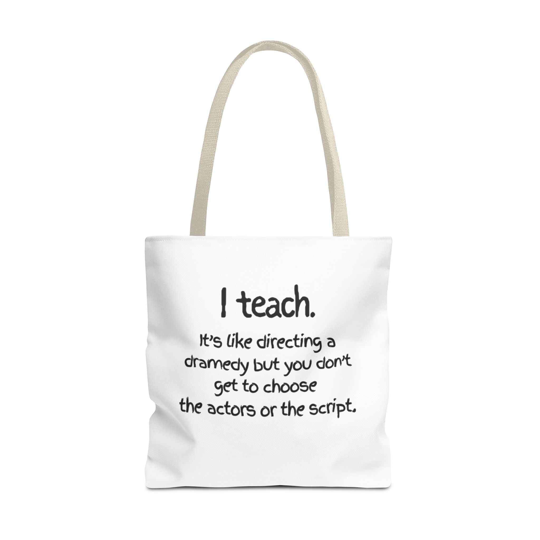 Teacher Tote Bag - "I Teach. It's like directing a dramedy..." Canvas Book & Classroom Tote