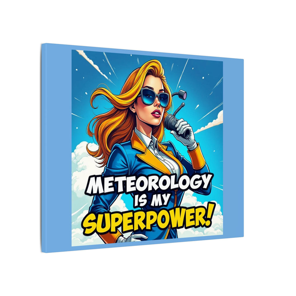 "Meteorology Is My Superpower" Canvas Wall Art -