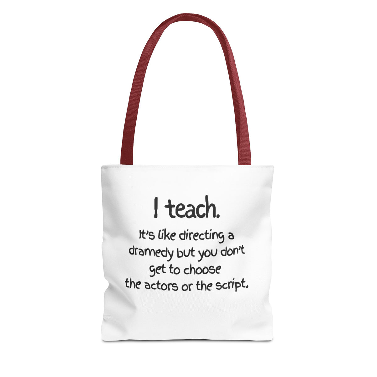 Teacher Tote Bag - "I Teach. It's like directing a dramedy..." Canvas Book & Classroom Tote