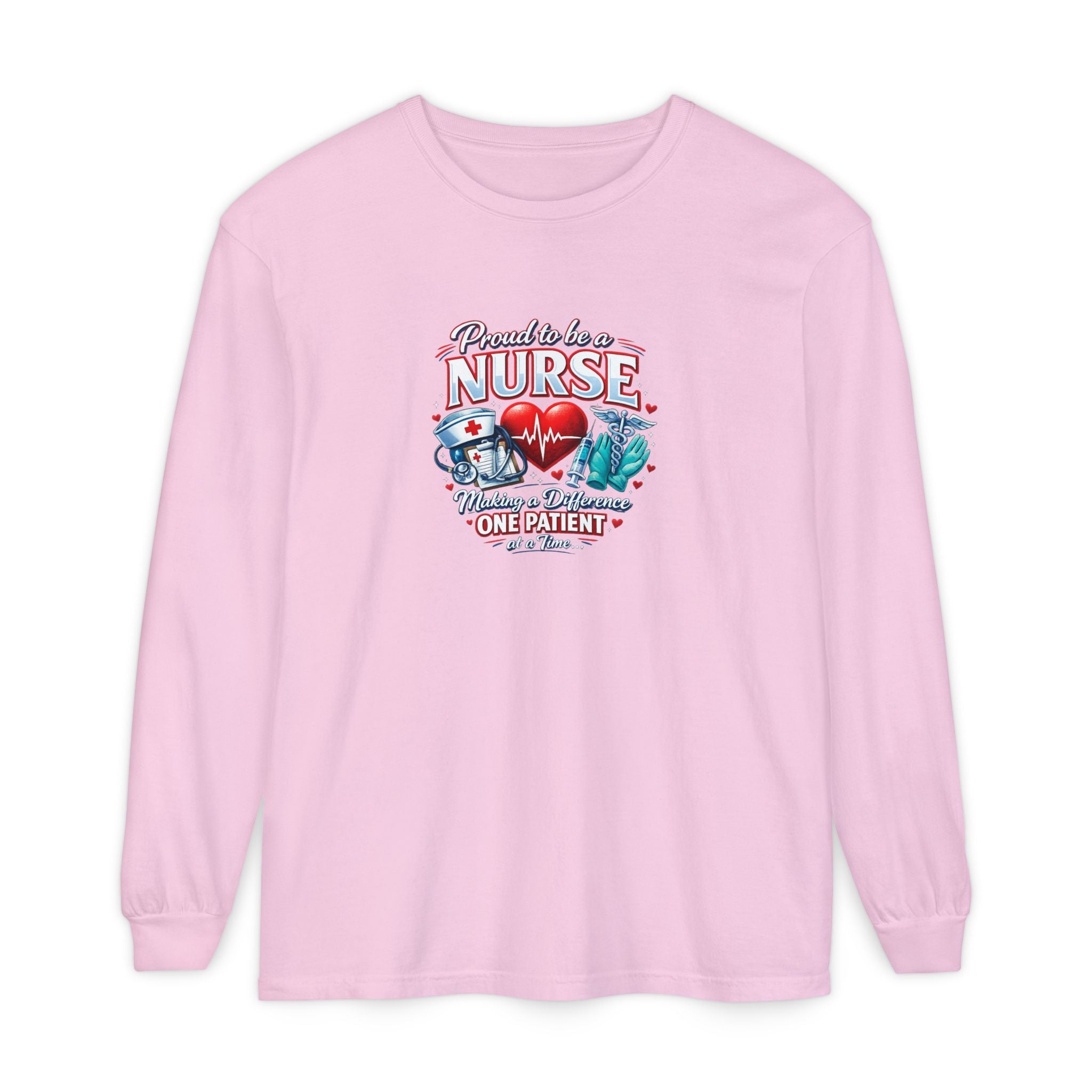 "Proud to Be a Nurse" Long Sleeve Tee — "One Patient at a Time" Design