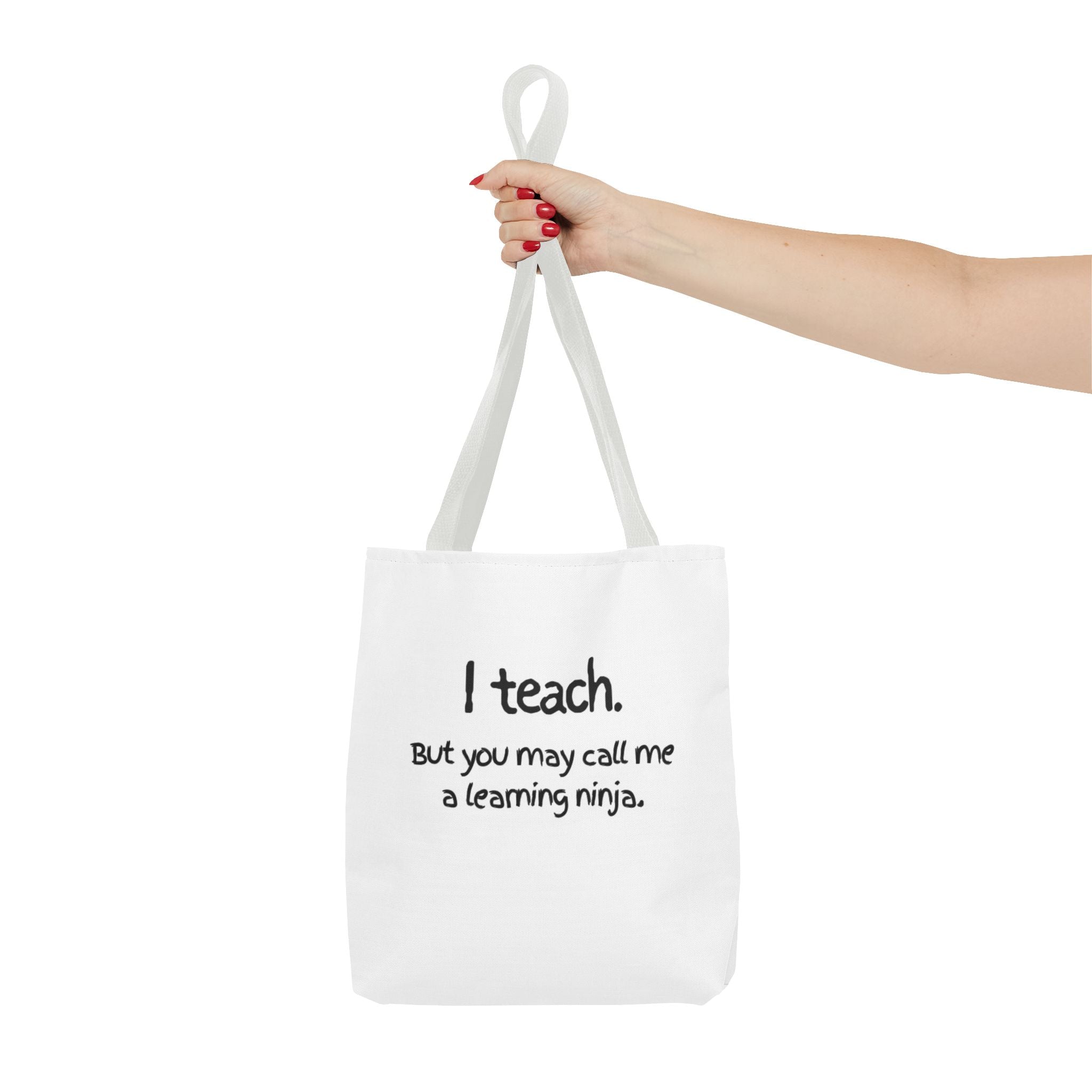 Teacher Tote Bag - "I teach. But you may call me a learning ninja."
