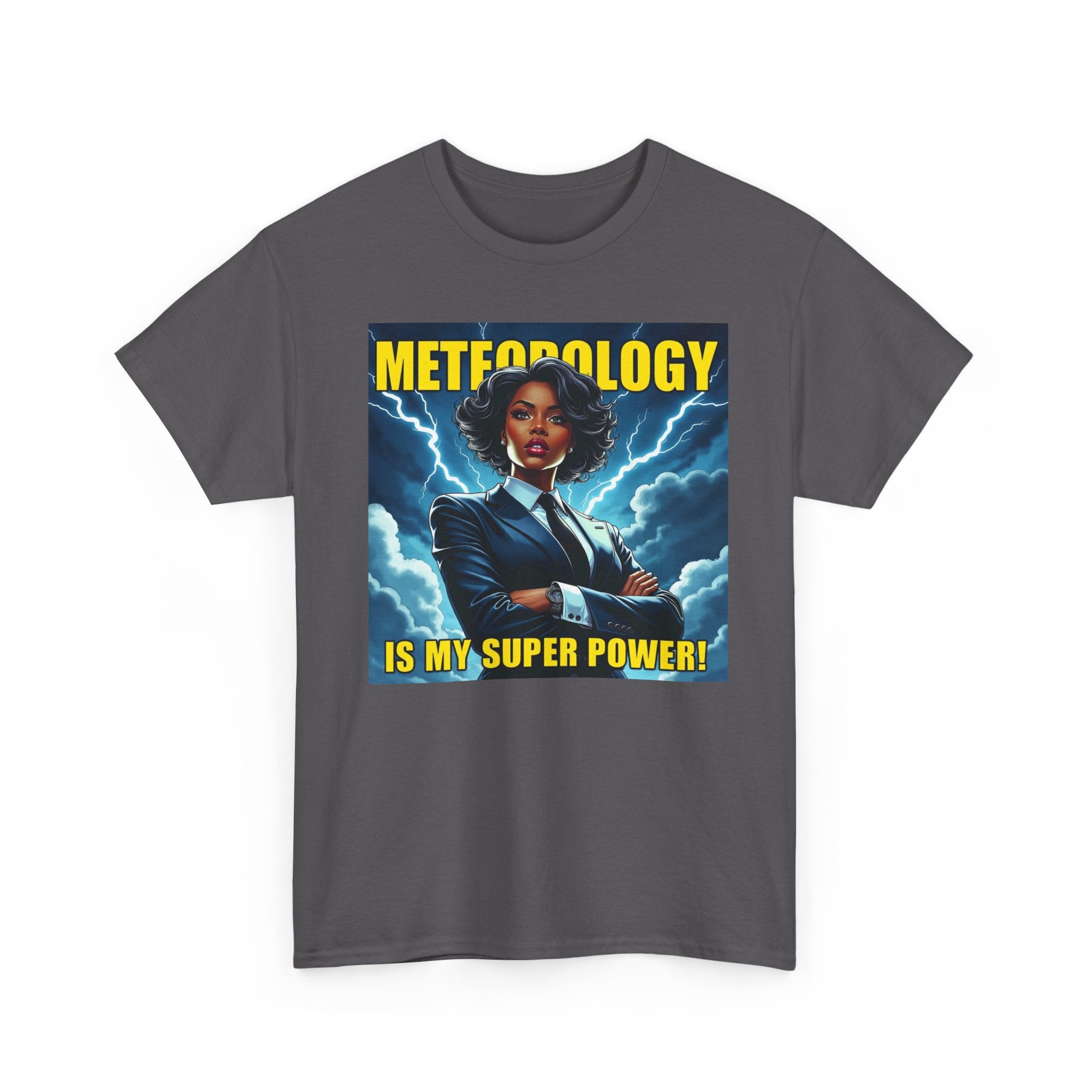 Meteorology Is My Superpower Tee,  Meteorologist Gift, Geeky Graphic T-Shirt, Weather Lover Apparel