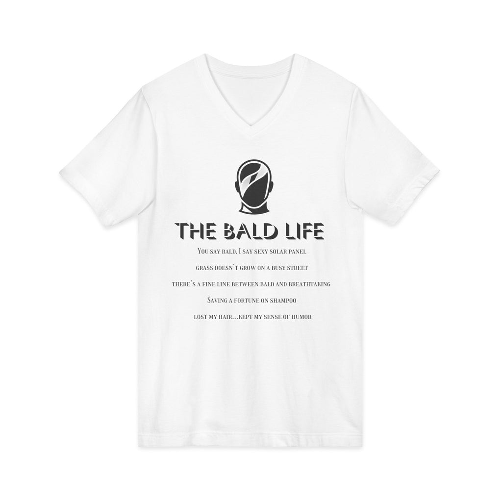The Bald Life V-Neck Tee — Funny Bald Pride Shirt