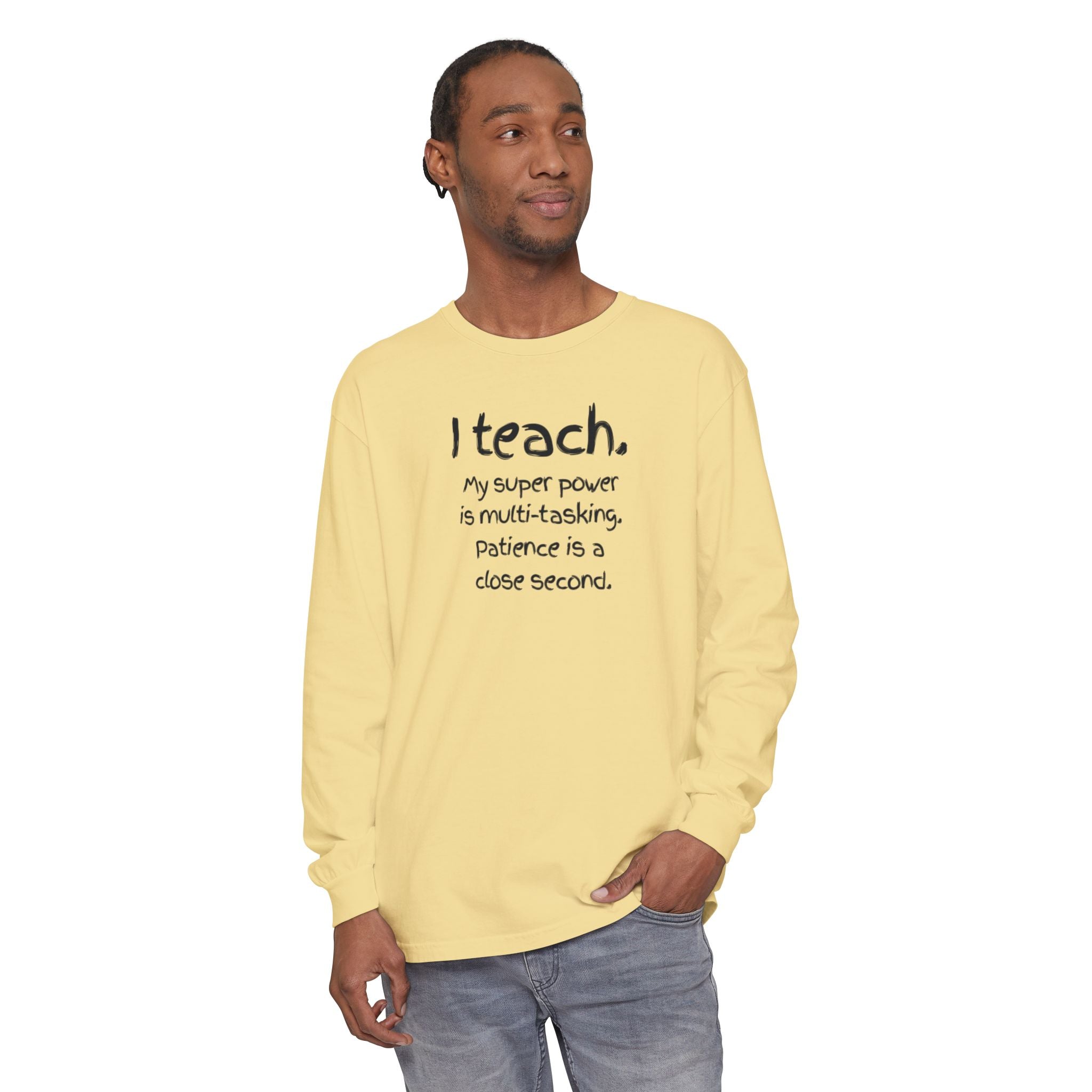Teacher Long Sleeve Tee — "I Teach: My Super Power Is Multi-tasking" with Colorful Art Back