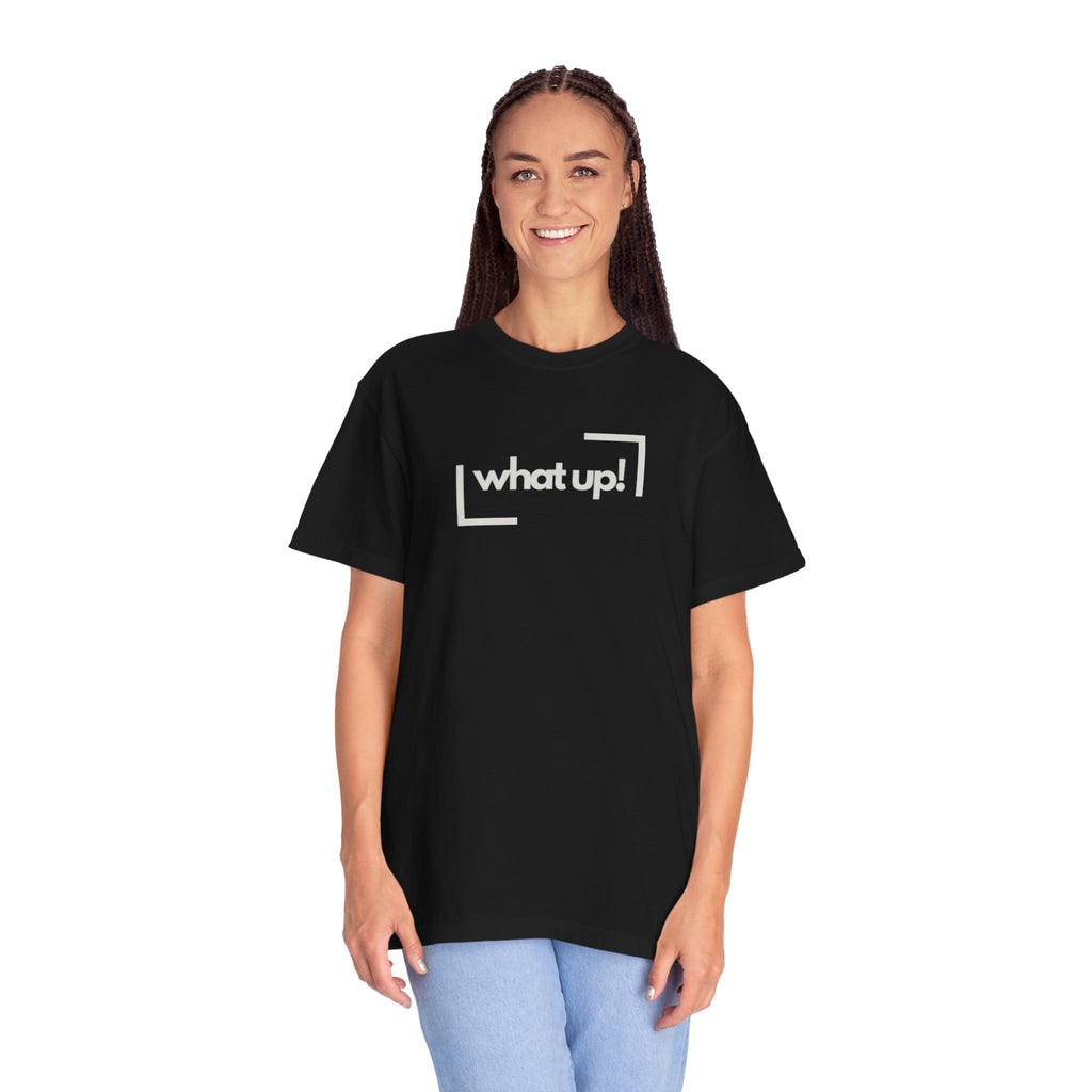 What Up! Tee — Casual Graphic T-Shirt with 'what up!' Front & Original Art Back