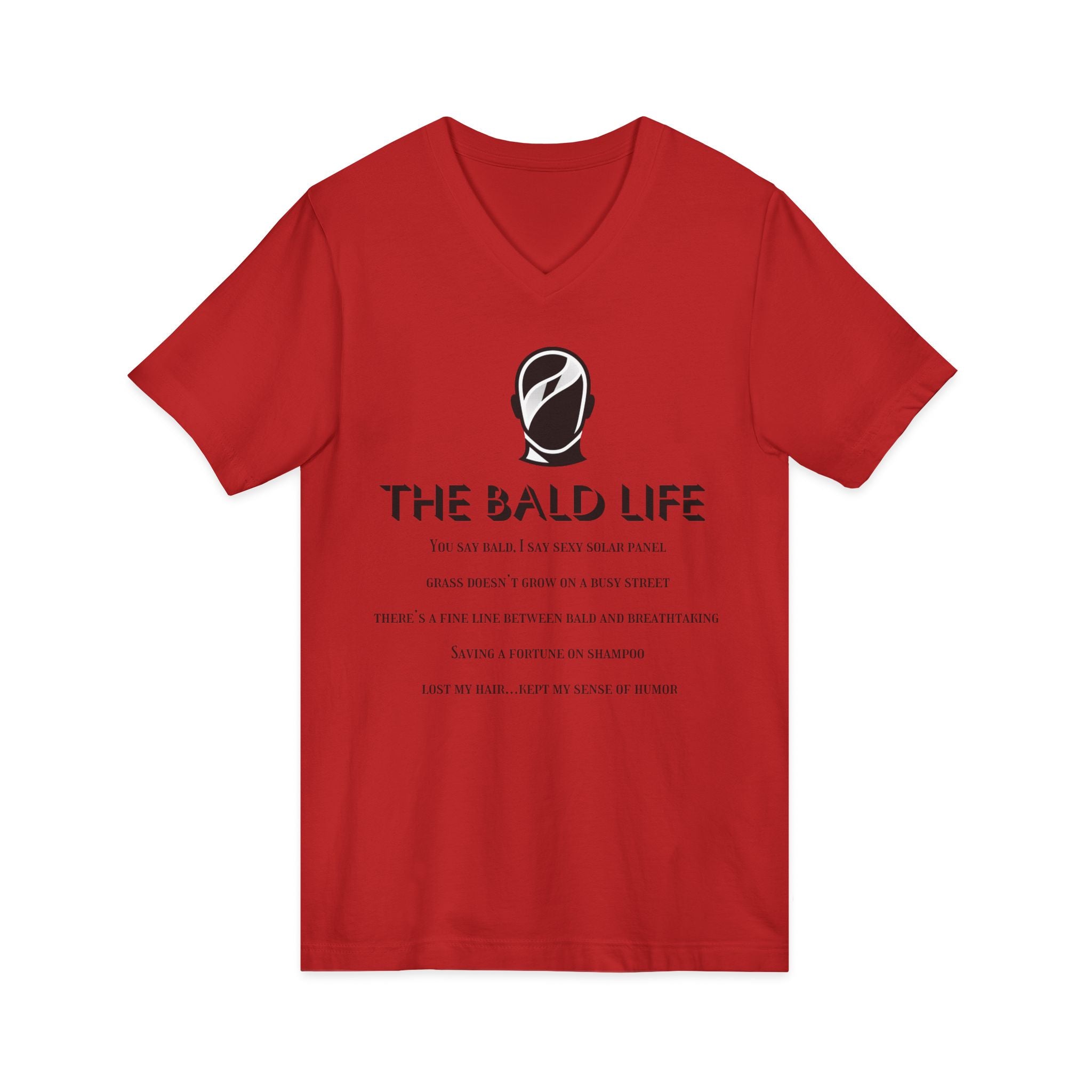 The Bald Life V-Neck Tee — Funny Bald Pride Shirt