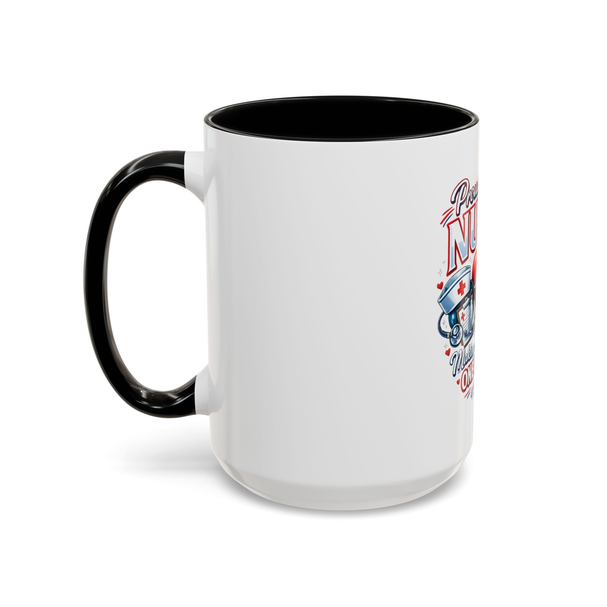 Proud to Be a Nurse Accent Coffee Mug — "Making a Difference One Patient at a Time" (11/15oz)