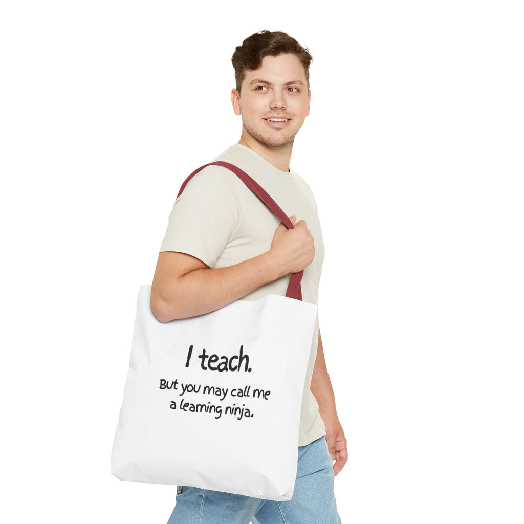 Teacher Tote Bag - "I teach. But you may call me a learning ninja."