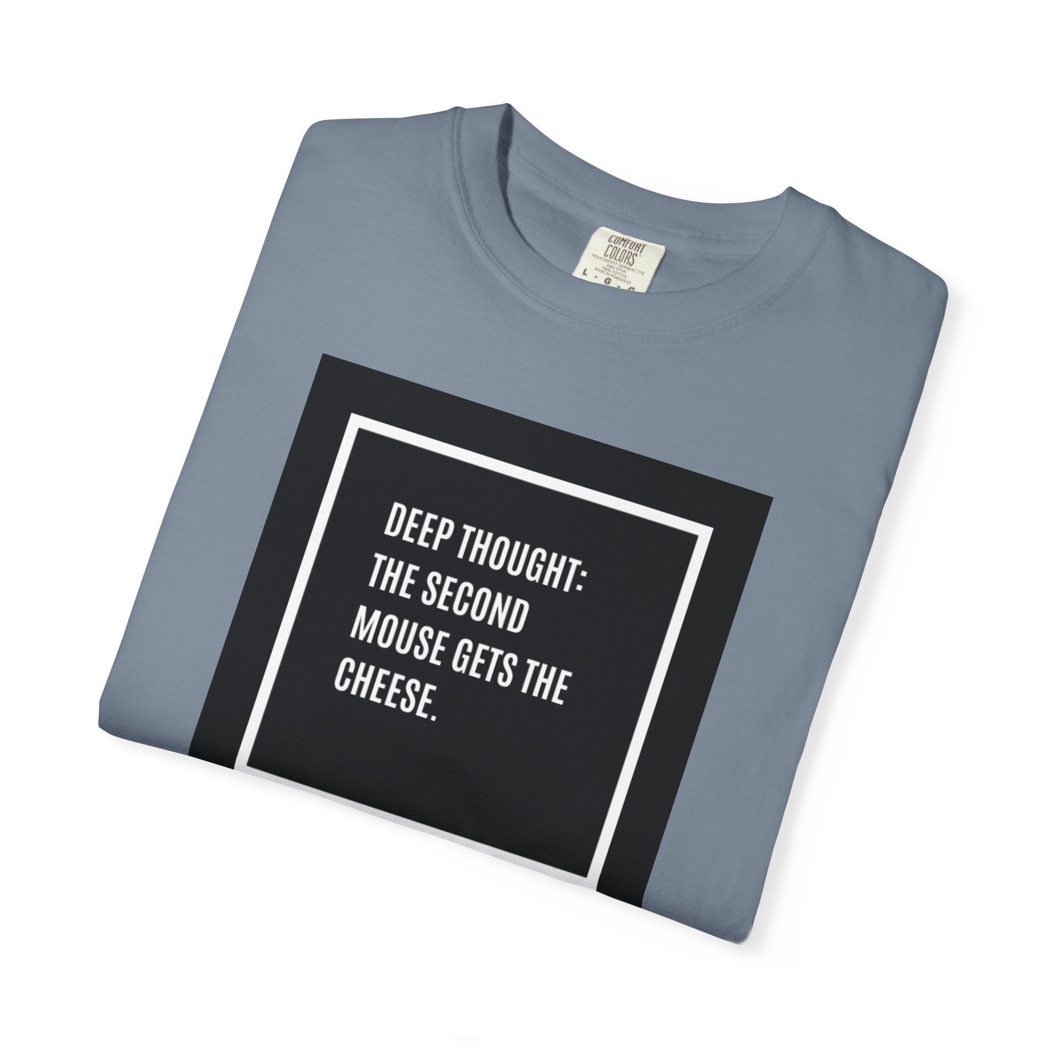 “Deep Thought: The Second Mouse Gets the Cheese.” Minimalist Square Quote Tee