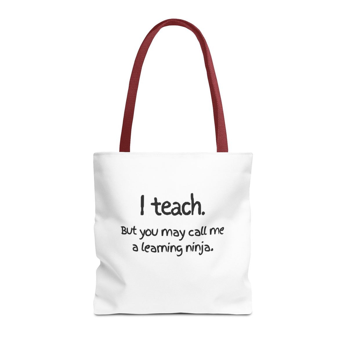 Teacher Tote Bag - "I teach. But you may call me a learning ninja."