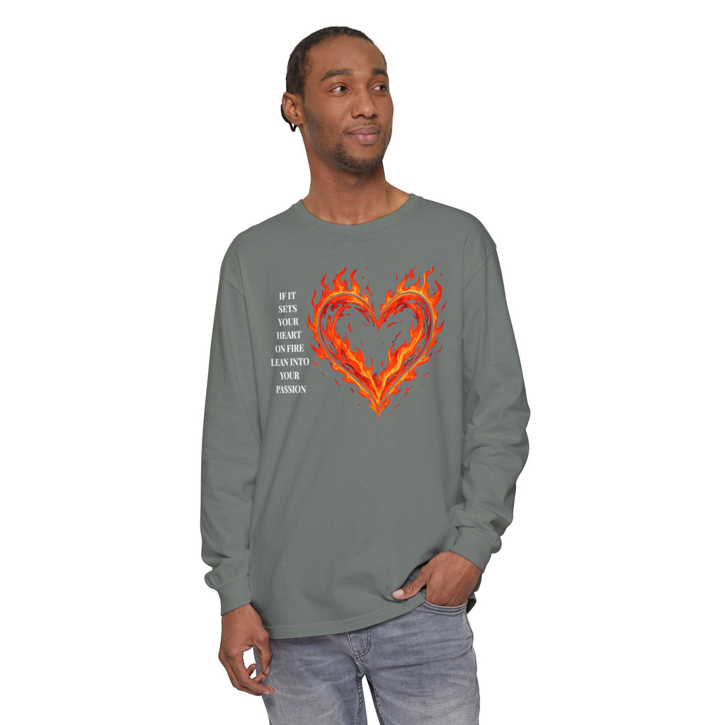 If It Sets Your Heart On Fire Long Sleeve T-Shirt — "If It Sets Your Heart On Fire" Graphic