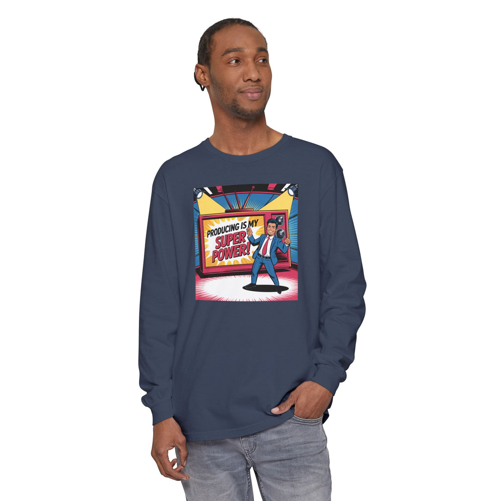 Producing Is My Super Power Long Sleeve T-Shirt