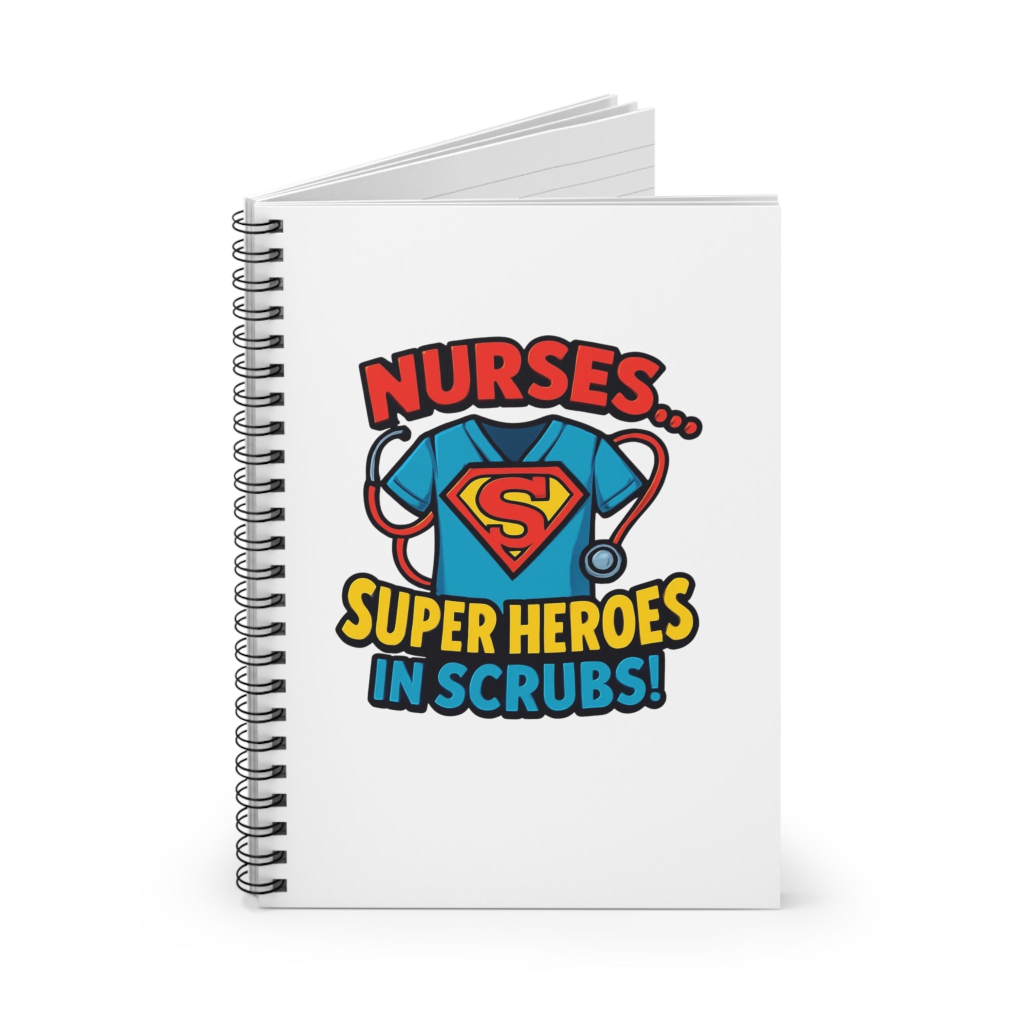 Nurses: Super Heroes in Scrubs Spiral Notebook — Ruled Journal for Nurses