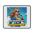 Meteorology Is My Superpower Mouse Pad with Meteorology Design, Perfect for Gamers, Home Office, Gifts, Desk Accessories, Stylish Computer Setup