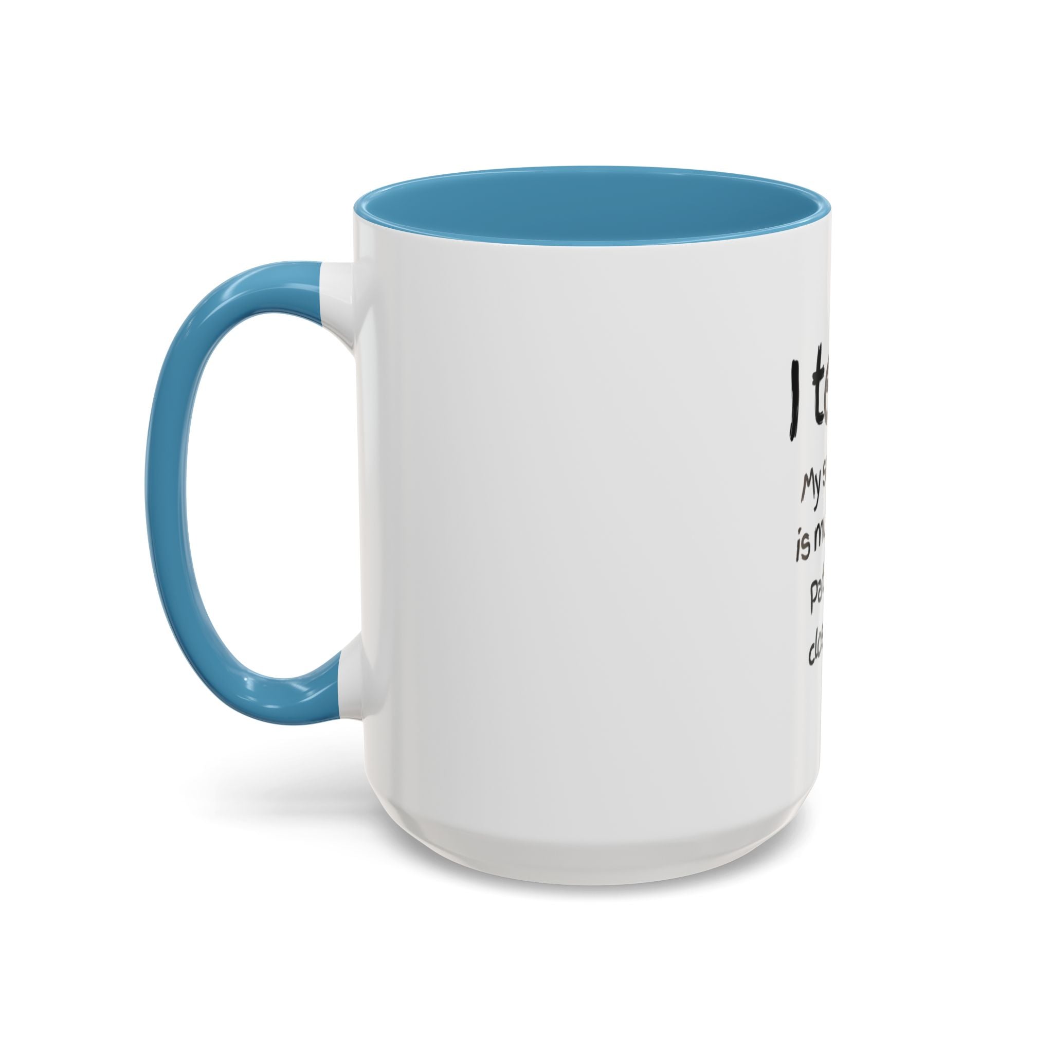 Teacher Coffee Mug — “I Teach. My Super Power is Multi-Tasking, Patience Is a Close Second” Accent Mug