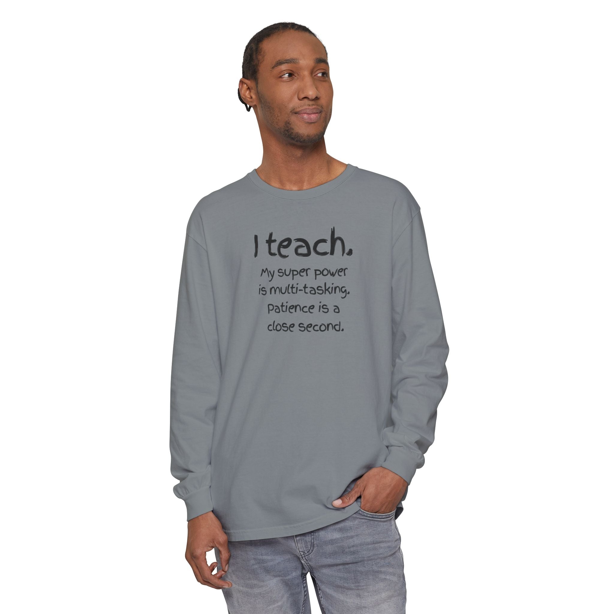 Teacher Long Sleeve Tee — "I Teach: My Super Power Is Multi-tasking" with Colorful Art Back