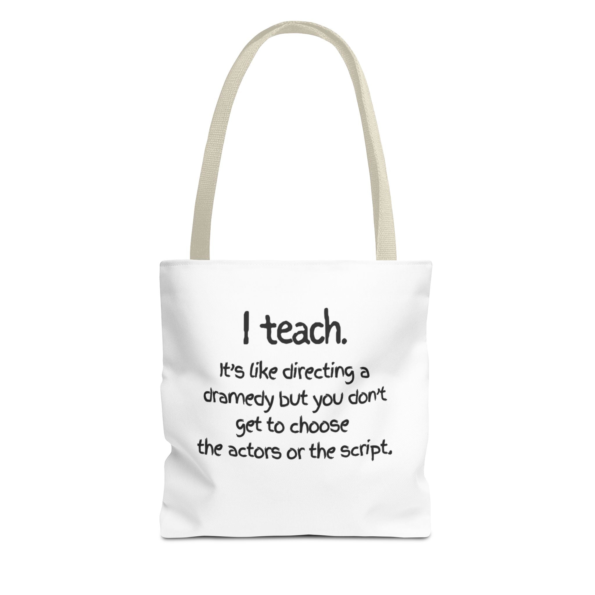 Teacher Tote Bag - "I Teach. It's like directing a dramedy..." Canvas Book & Classroom Tote