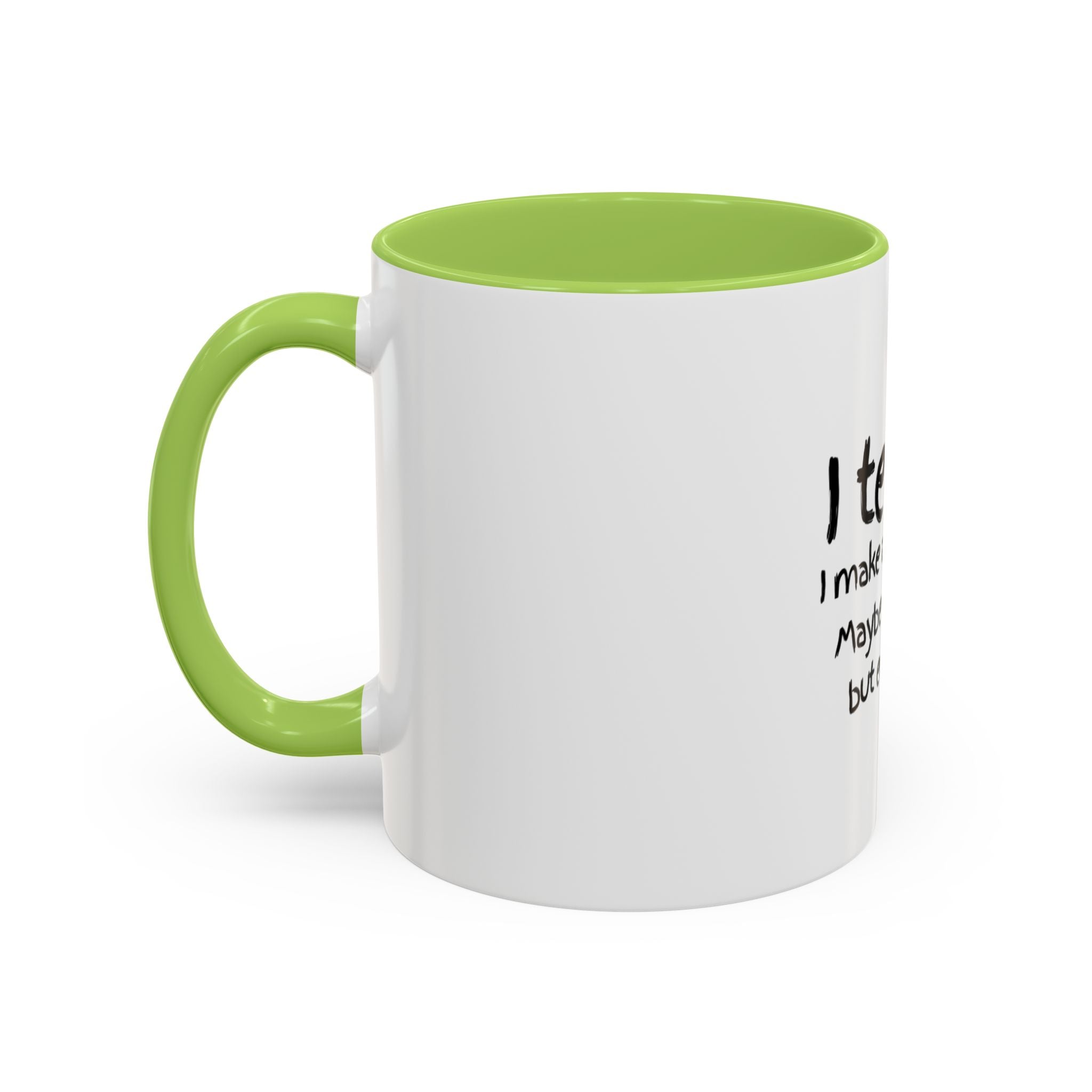 Teacher Mug — "I Teach. I Make a Difference. Maybe Not Today, But Eventually." Accent Coffee Cup