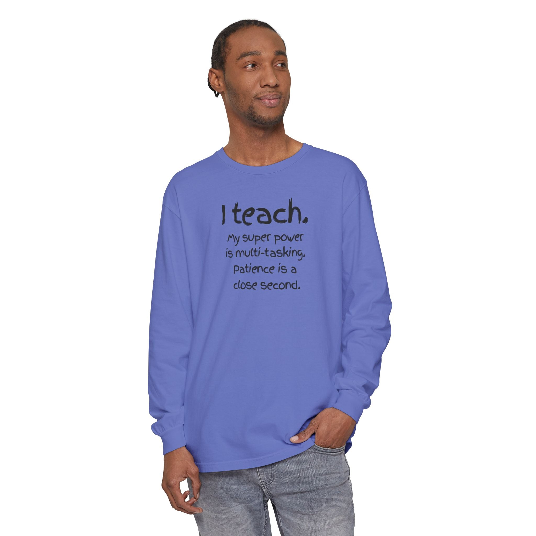 Teacher Long Sleeve Tee — "I Teach: My Super Power Is Multi-tasking" with Colorful Art Back