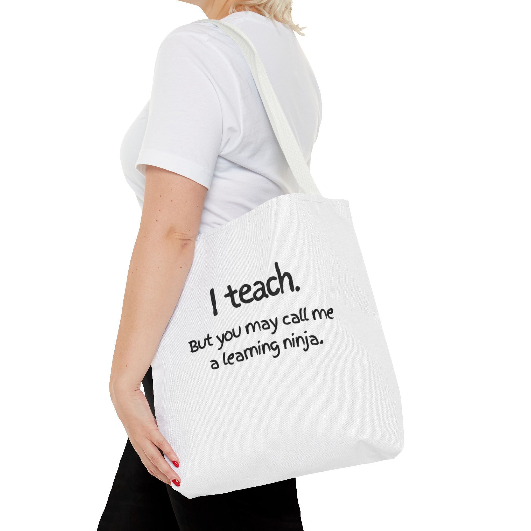 Teacher Tote Bag - "I teach. But you may call me a learning ninja."