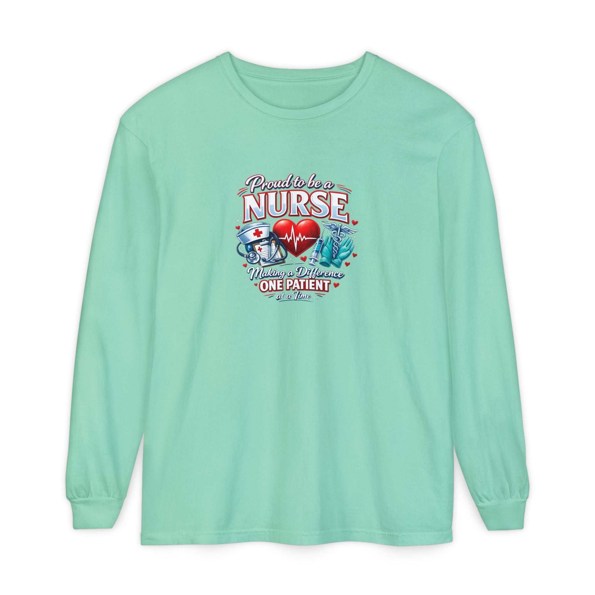 "Proud to Be a Nurse" Long Sleeve Tee — "One Patient at a Time" Design