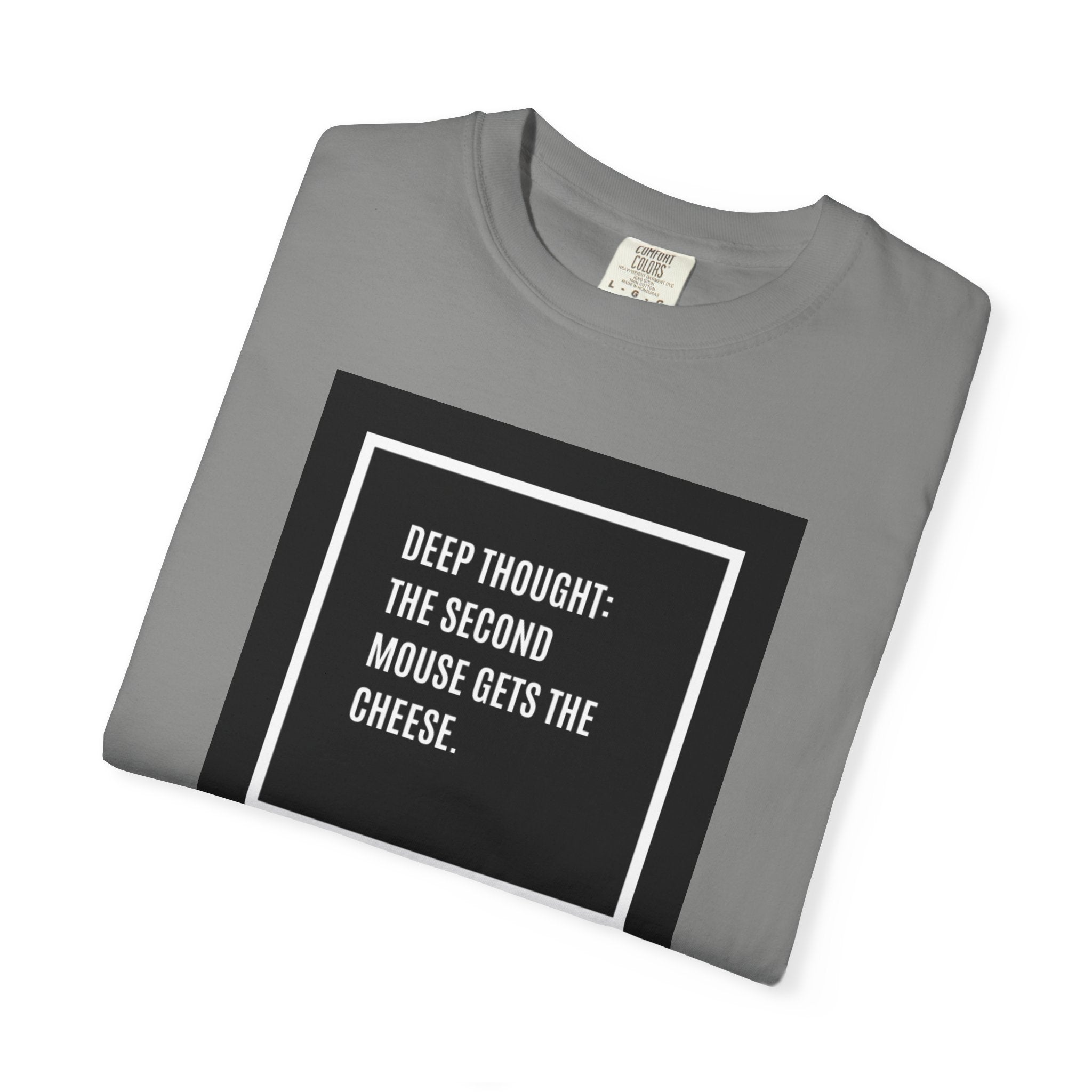 “Deep Thought: The Second Mouse Gets the Cheese.” Minimalist Square Quote Tee