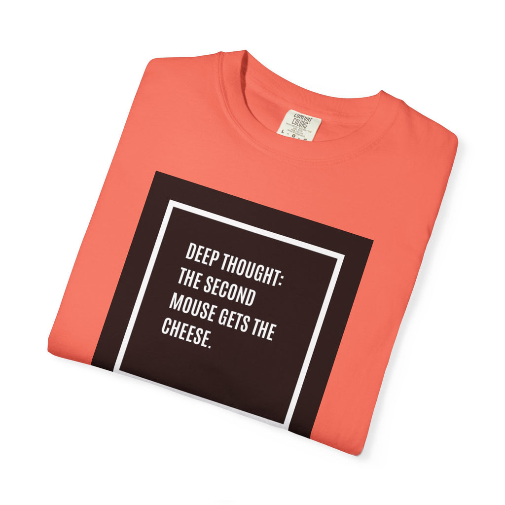 “Deep Thought: The Second Mouse Gets the Cheese.” Minimalist Square Quote Tee