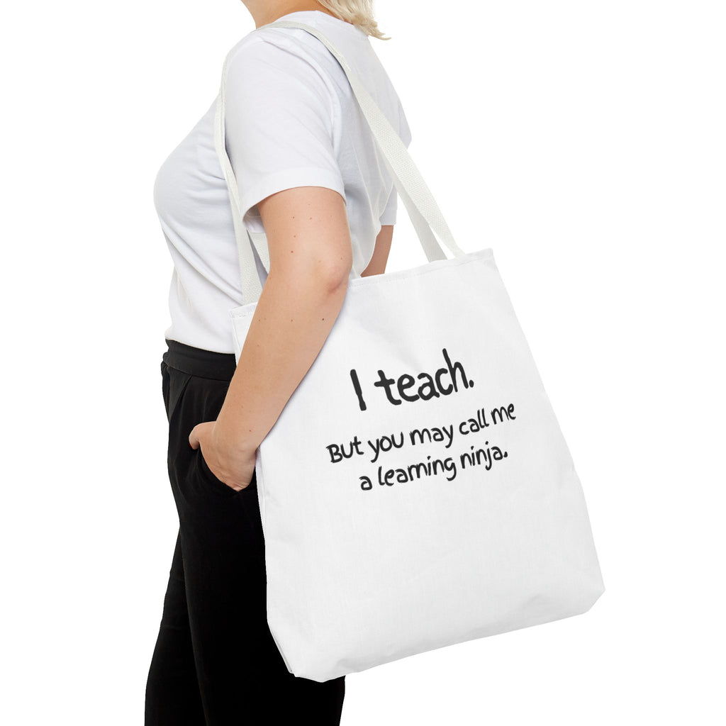 Teacher Tote Bag - "I teach. But you may call me a learning ninja."