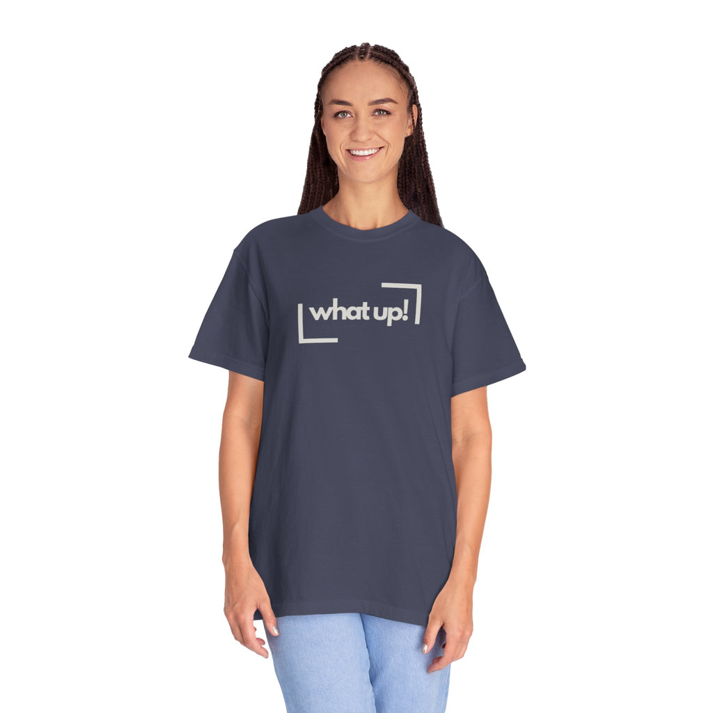 What Up! Tee — Casual Graphic T-Shirt with 'what up!' Front & Original Art Back