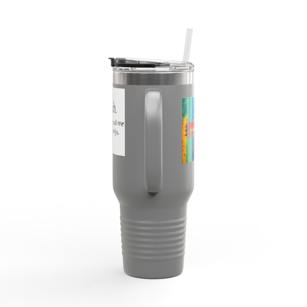 Travel Mug — "I teach. But you may call me a learning ninja." 40oz Insulated Teacher Tumbler