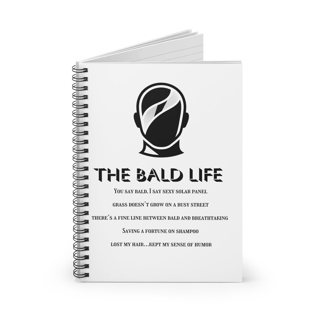 The Bald Life Spiral Notebook — Funny Baldness Quote Journal