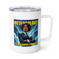 Meteorology Is My Super Power 10oz Insulated Coffee Mug —