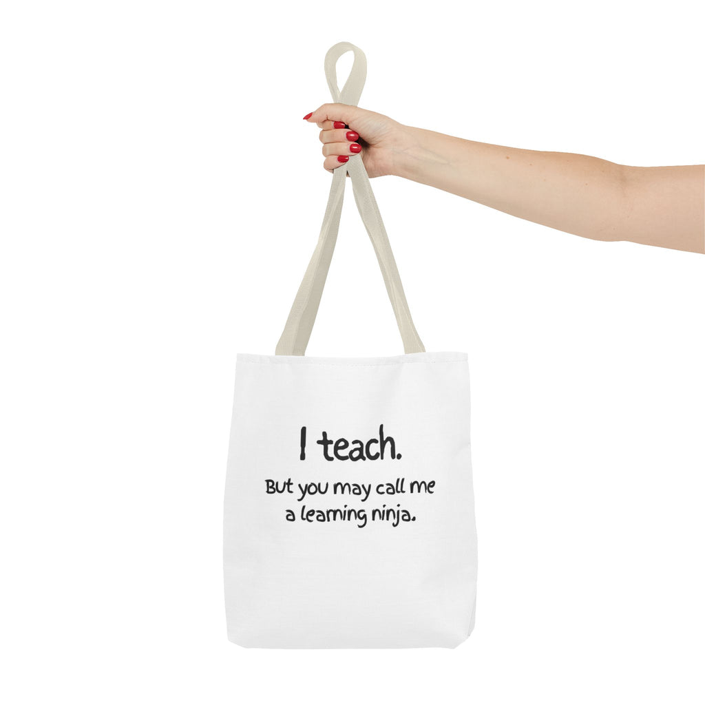 Teacher Tote Bag - "I teach. But you may call me a learning ninja."