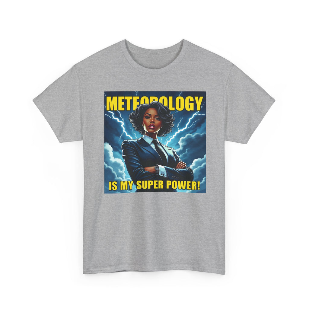 Meteorology Is My Superpower Tee,  Meteorologist Gift, Geeky Graphic T-Shirt, Weather Lover Apparel