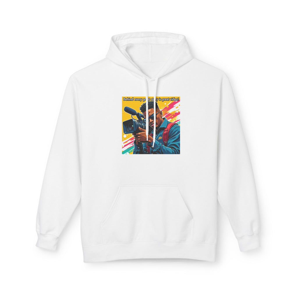 "Behind Every Great Story is Great Video" Hoodie —