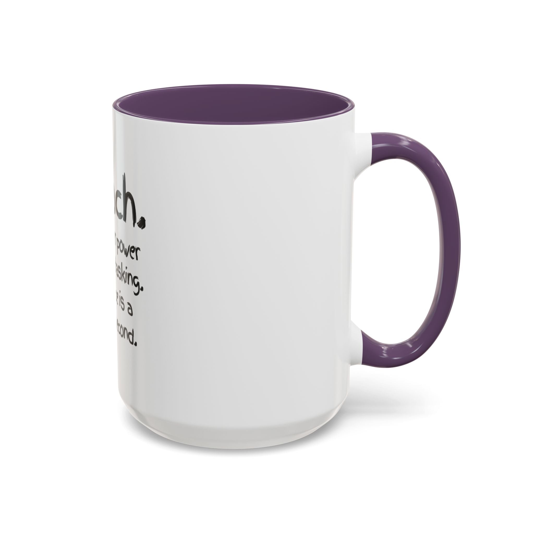 Teacher Coffee Mug — “I Teach. My Super Power is Multi-Tasking, Patience Is a Close Second” Accent Mug